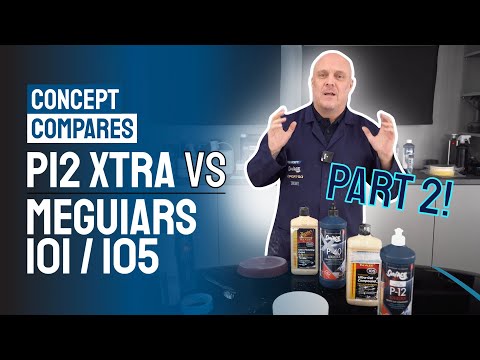 Concept Compares Meguiars 101 105 vs P12 XTRA: PART 2